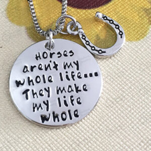 'Horses aren't my whole life.....' Silver Tone Pendant -0